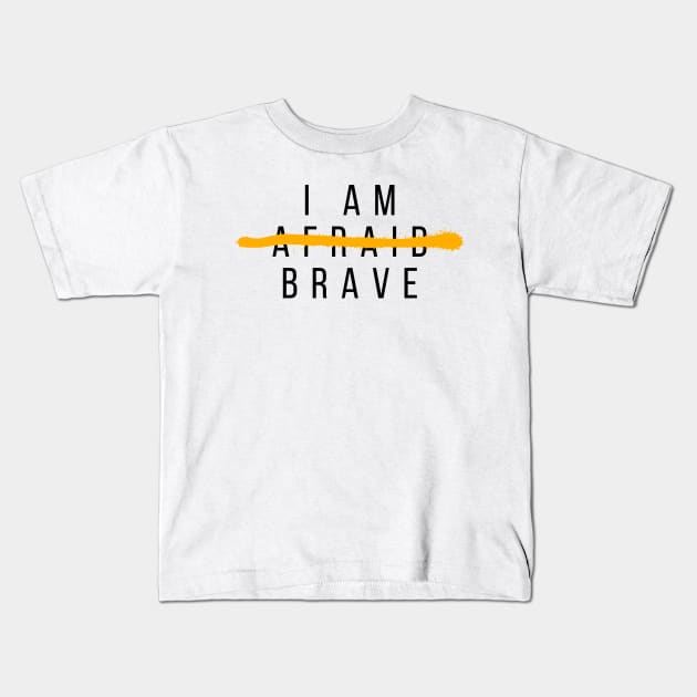 I am Brave Kids T-Shirt by Sruthi